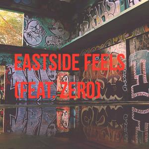 Eastside Feels(feat. Zer0) (Explicit)