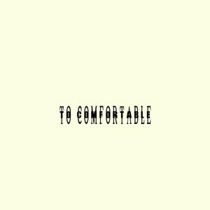 Too comfortable (feat. J Mari) (Explicit)