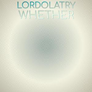 Lordolatry Whether