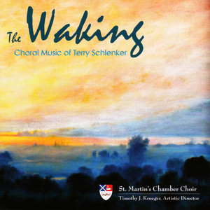 The Waking: Choral Music of Terry Schlenker