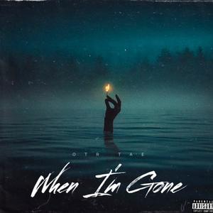When I'm Gone (Explicit)