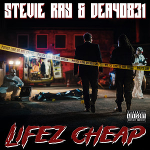 Lifez Cheap (Explicit)