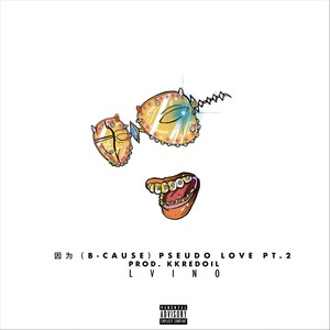因为(B-Cause)Pseudo Love, Pt.2