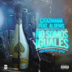 No somos iguales (feat. Algenis) (Explicit)