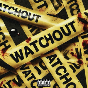 WATCHOUT (Explicit)