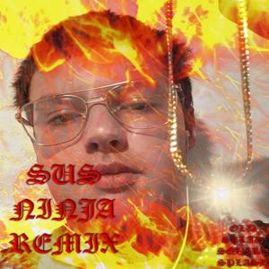 Sus Ninja Deluxe (feat. Yung Spinach Cumshot, Old Salad Squirtsplash, Lil Moe Lester, Yung Valla, ATA & Lil Meatball Boy) (Explicit)