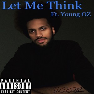Let Me Think (Explicit)