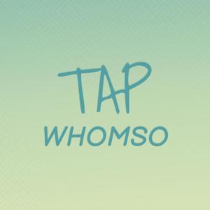 Tap Whomso