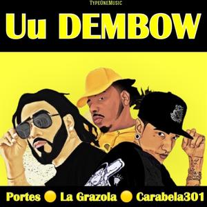 Uu Dembow (feat. la grazola & portes) [Explicit]