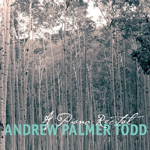 Andrew Todd: A Piano Recital (Music of Bach, Beethoven, Rachmaninoff, and Granados)