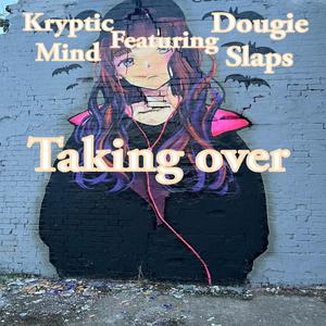 Taking over (feat. Dougie Slaps) [Explicit]