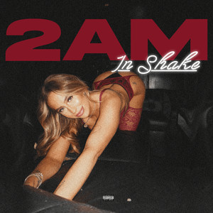 2AM In Shake (Explicit)