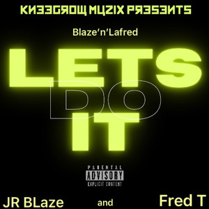 Blaze’n’Lafred (Let’s Do It) [Explicit]