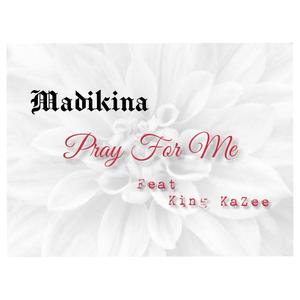 Pray For Me(feat. King KaZee)