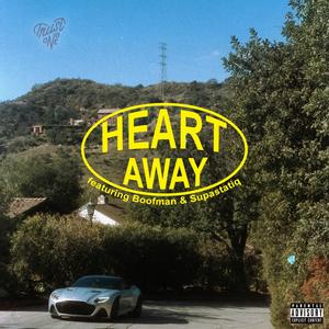 Heart away(feat. Boofman & Supastatiq) (Explicit)