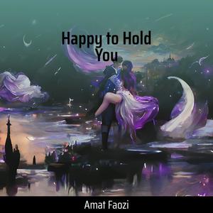 Happy to Hold You