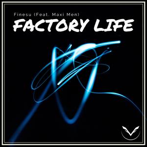 Factory Life (feat. Maxi Men)