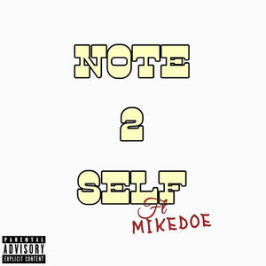 NOTE 2 SELF (feat. MIKEDOE) [Explicit]