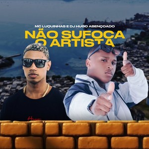 NÃO SUFOCA O ARTISTA (Explicit)