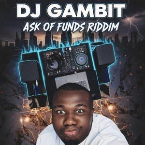 Ask Of Funds Riddim