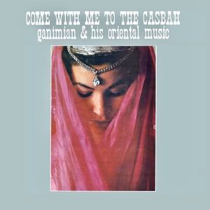 Come With Me To The Casbah! (Remastered)