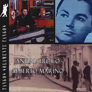 Anibal Troilo y Alberto Marino