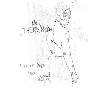 Not There Now(feat. Landon Miller)