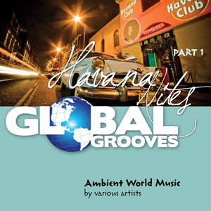 Global Grooves - Havana Nites, Pt. 1