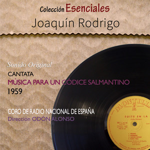 Esenciales Joaquín Rodrigo. Música para un Códice Salmantino