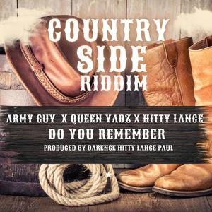 Do You Remember (Country Side Riddim) (feat. Queen Yadz & Hitty Lance)