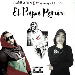 El Papa(feat. El Vesachy El Artista) (Remix)