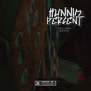 Hunnid Percent (feat. Chello, Mec, Juancho, Aybann, James Black & illnote)