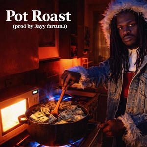 Pot Roast (feat. Fullspeed Ace, Ten Summers, Tay Moolah, Stevie Da Gee, Picasso & Wan Doe) (Explicit)