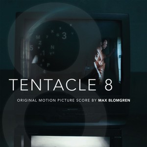 Tentacle 8 (Original Motion Picture Score)