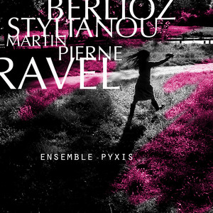 Stylianou - Martin - Ravel - Berlioz - Pierné