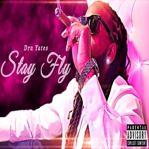 Stay Fly (Explicit)