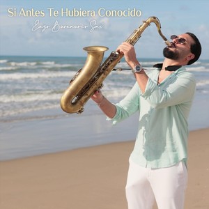 Si Antes Te Hubiera Conocido (Sax Version)