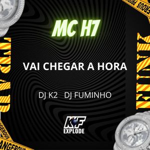 Vai Chegar a Hora (Explicit)