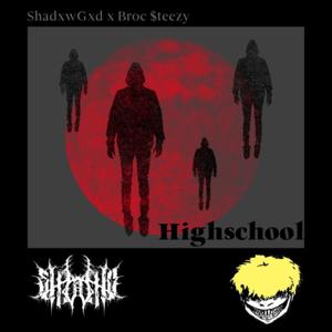 Highschool (feat. Broc $teezy) [Explicit]