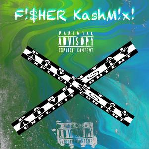 F!$h3R Ka$hM!x (Explicit)