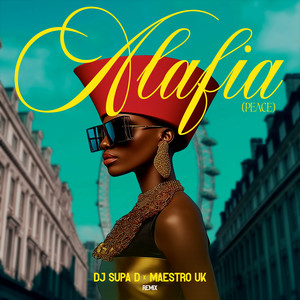 Alafia (Peace) (DJ Supa D & Maestro UK Remix)