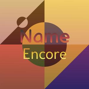 Name Encore