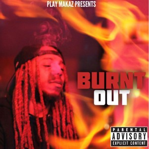 Burnt Out (Explicit)