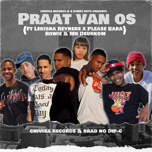 Praat Van Os (feat. Chivisa Records, Brad no Dip-C, Lekisha Reyners, Please Baba, Rowie & Mr Deurkom)