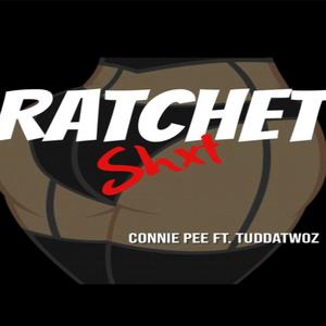 Ratchet Shxt(feat. TuddaTwoz) (Explicit)