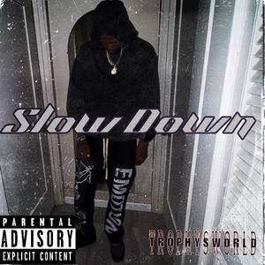 Slow Down (Explicit)