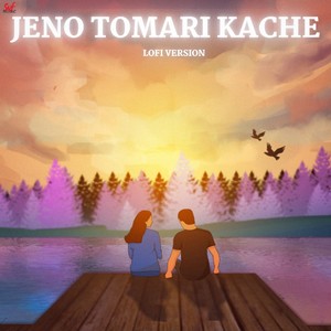 Jeno Tomari Kachhe- Lofi