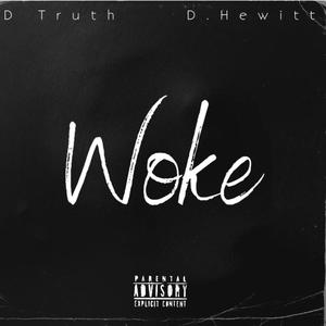 Woke (feat. D. Hewitt) (Explicit)