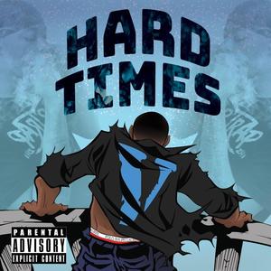 HARD TIMES (Explicit)