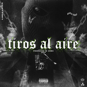 Tiros al Aire. (Explicit)